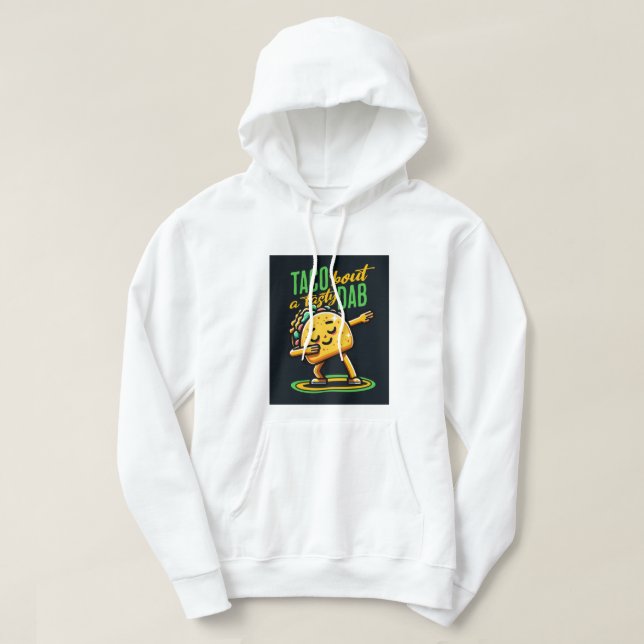 Moletom Taco 'Bout a Sastit Dab Hoodie' (Frente do Design)