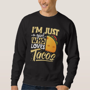 Moletom Taco Eu Sou Apenas uma Garota que Ama Tacos Mexica