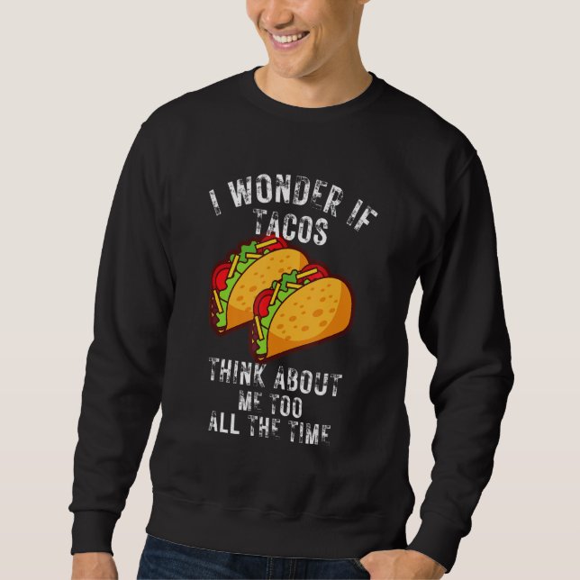 Moletom Taco For Men Women Tacos Mexican Food Jokes Fiesta (Frente)