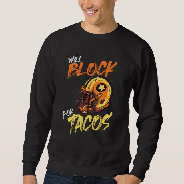 Moletom Tacos Football Player Lineman Will Block For Tacos (Frente)