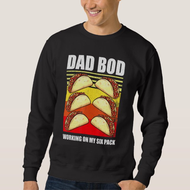 Moletom Tacos Pai Bod Trabalhando Na Minha Seis Embalagem  (Frente)