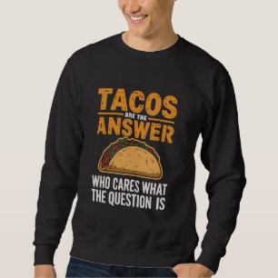 Moletom Tacos são a resposta que se importa com a pergunta