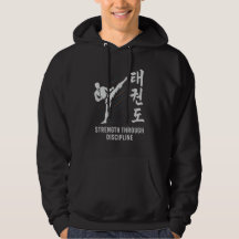 Tae Kwon Faça Força Através Da Disciplina Hoodie