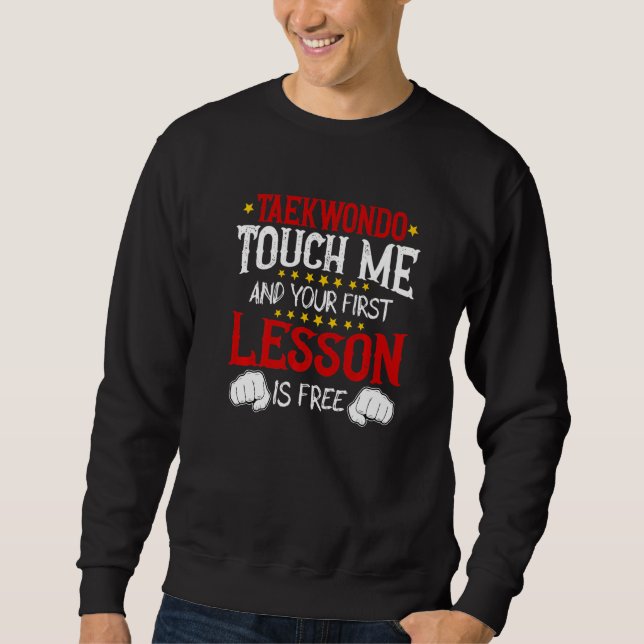 Moletom Taekwondo Me Toque E Sua Primeira Lição É Grátis (Frente)