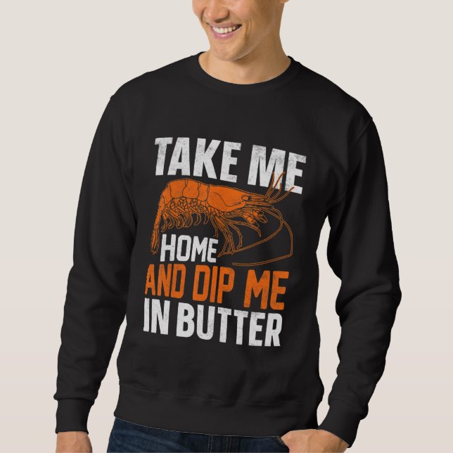 Moletom Take Me Home And Dip Me In Butter (Frente)