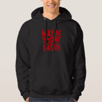 Talvez Hoje Satanás Sarcástico