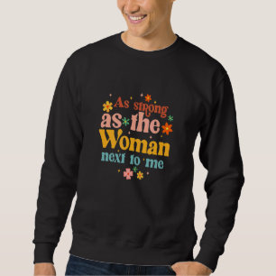 Moletom Tão Forte Quanto Uma Mulher Ao Meu Lado Feminista