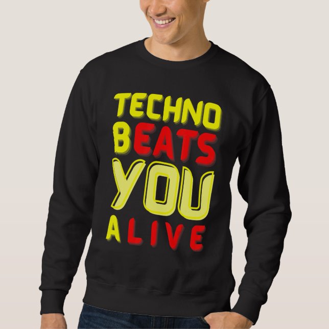 Moletom Techno bEATS you aLIVE  for electronic music fans (Frente)