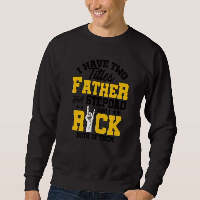 Moletom Tenho Dois Títulos Pai E Stepdad E Eu... (Frente)