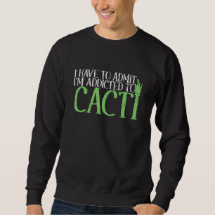 Moletom Tenho que admitir que sou viciado em cactos