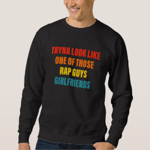 Moletom Tentando parecer uma das namoradas daqueles caras