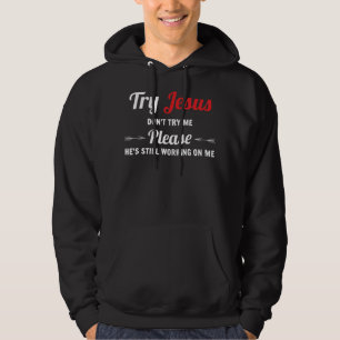 Moletom Tente Jesus, por favor, não me experimente T-Shirt