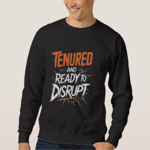 Moletom Tenured e Ready to Disrupt Academia Faculty
