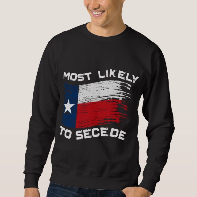 Moletom Texas - É Mais Provável Secede Engraçado (Frente)
