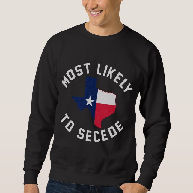 Moletom Texas Mais Provavelmente Secede Texan Pride Pro In (Frente)