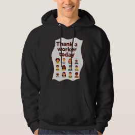 Moletom Thank a Worker Today Diversity Workers Design
