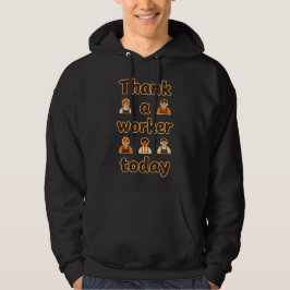 Moletom Thank a Worker Today Minimal Typography Design
