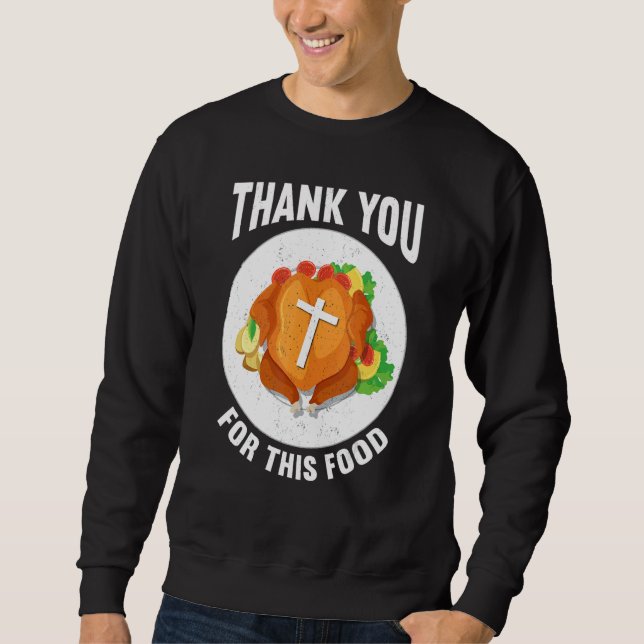 Moletom Thank You For Food Faith Thanks Giving  Thanksgivi (Frente)