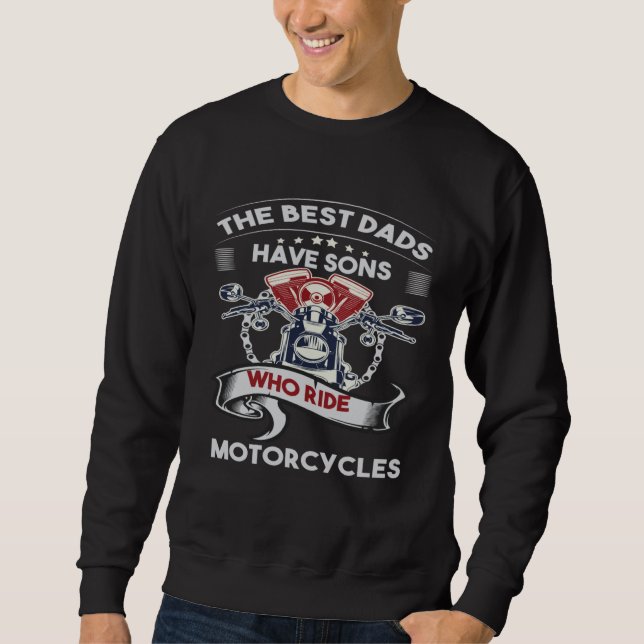 Moletom The Best Dads Have Sons Who Ride Motorcycles Fathe (Frente)