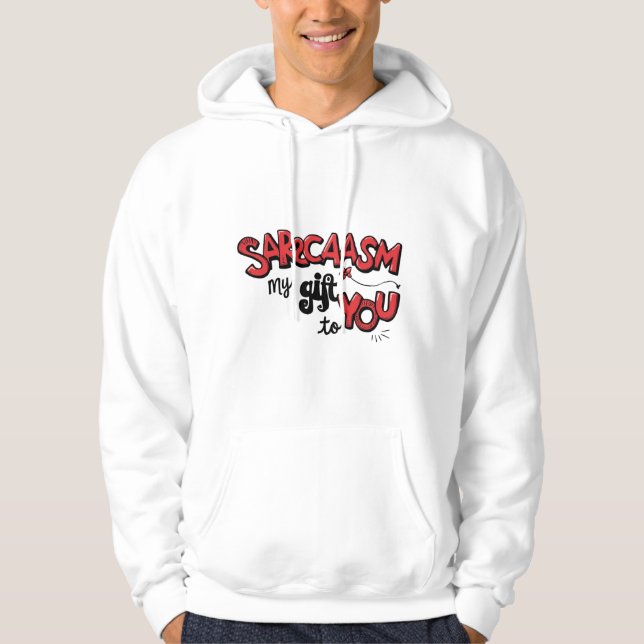 Moletom The Gift of Sarcasm Hoodie (Frente)