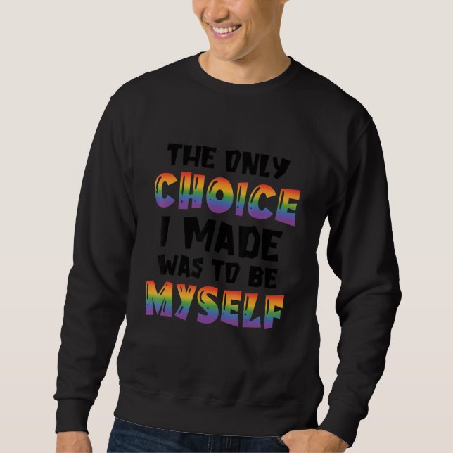 Moletom The Only Choice I Made Was To Be Myself Bisexual G (Frente)
