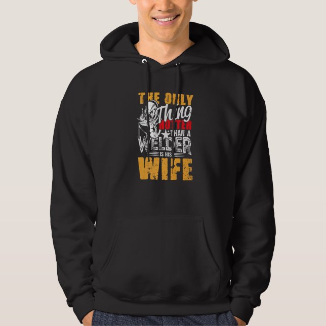 Moletom The Only Thing Hotter Than a Welder Is His Wife fo (Frente)