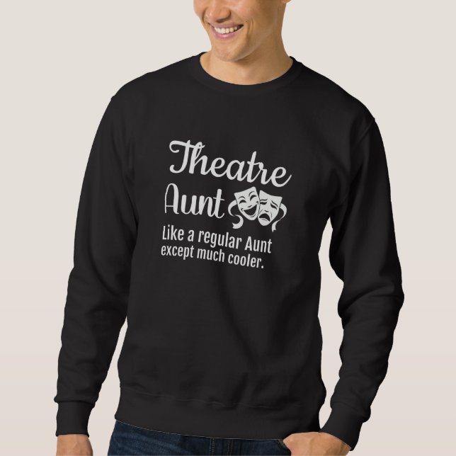 Moletom Theatre Aunt Like a regular Aunt except much coole (Frente)