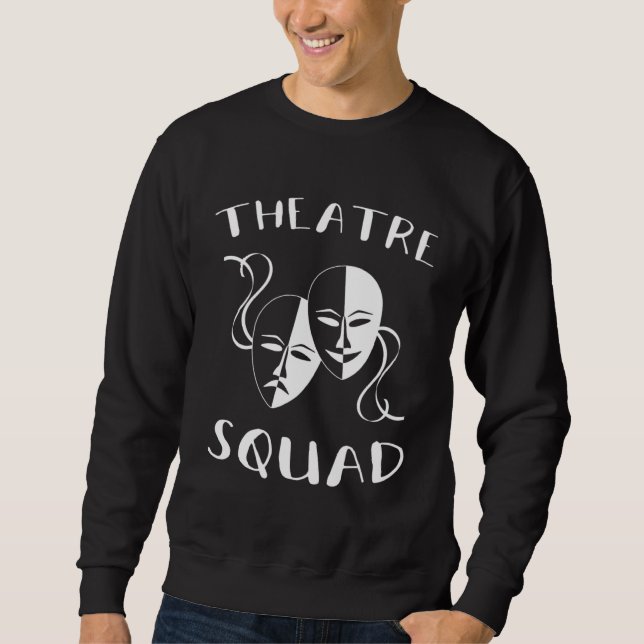 Moletom Theatre Squad Acting Theater Musical Actor (Frente)