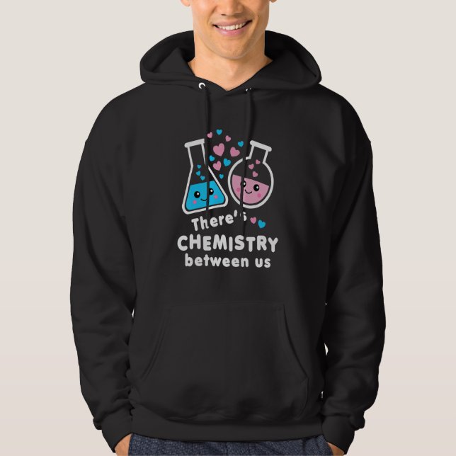 Moletom There's Chemistry Between Us Funny Science Valenti (Frente)