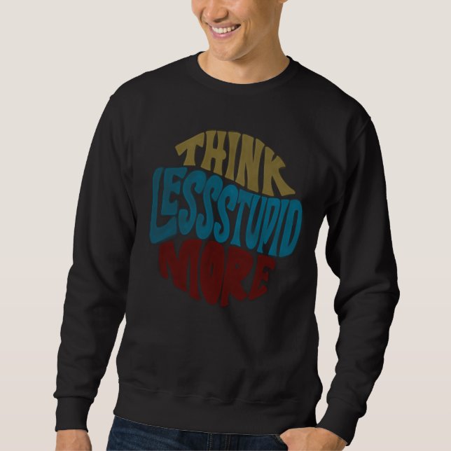 Moletom THINK LESS STUPID MORE basic sweat shirts (Frente)