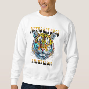 Moletom Tigres são Chefes   Eu Não Estou Mentindo
