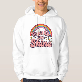 Moletom Together We Shine – Rainbow Retro Pride Quote