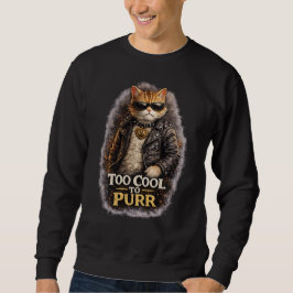 Moletom Too Cool to Purr – Badass Cat Graphic Sweatshirt