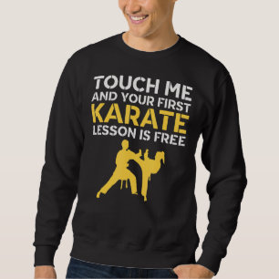 Moletom Toque Em Mim E Sua Primeira Lição De Karate É Kar 
