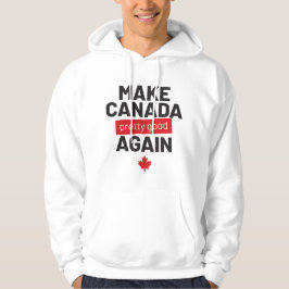 Moletom Torne o Canadá Bonito novamente Slogan engraçado