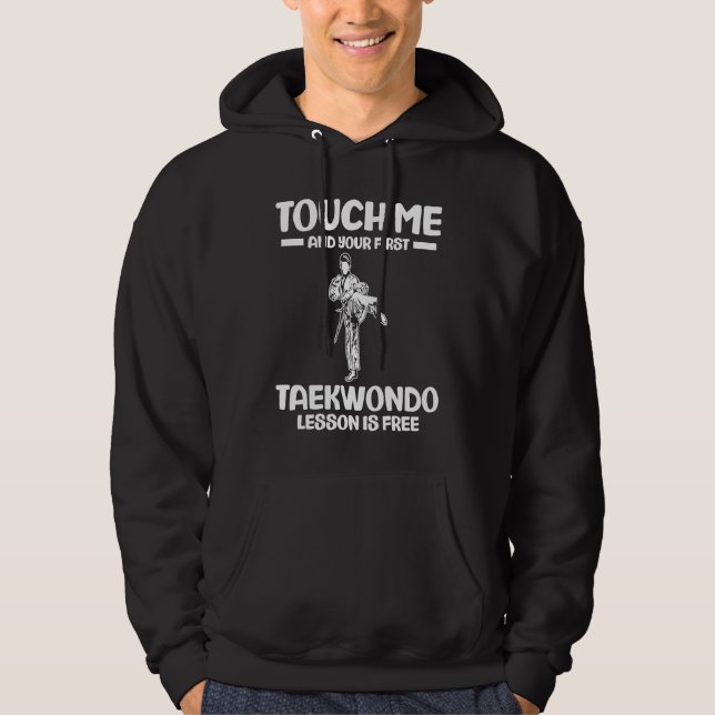 Moletom Touch Me And Your First Taekwondo Lesson Is Free T (Frente)