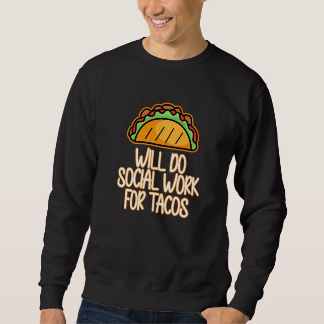Moletom Trabalhará Social Para Tacos Trabalho Social Mês (Frente)