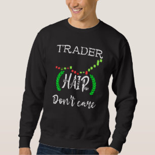Moletom Trader Hair Dont Care Day Trading Market Tra