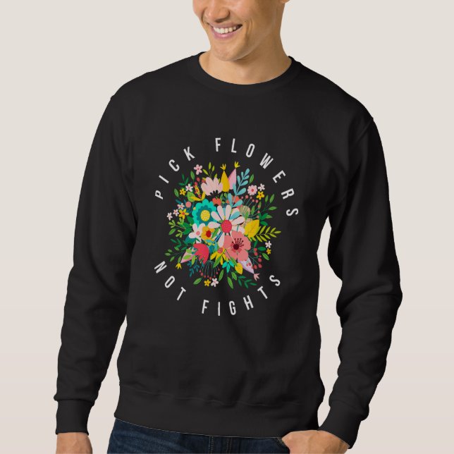 Moletom Tranquilidade Eu Escolho Flores Não Lutas Eu Impor (Frente)
