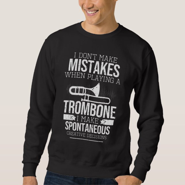 Moletom Trombonist, I Don't Make Mistakes When Playing A T (Frente)