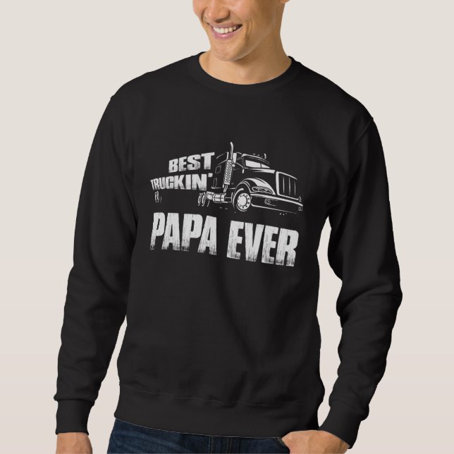 Moletom Truck Driver Dad Best Truckin' Papa Ever (Frente)