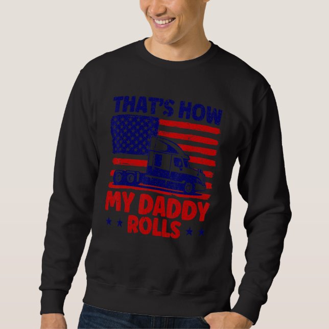 Moletom Trucker Truck Driver American Flag My Daddy Rolls (Frente)