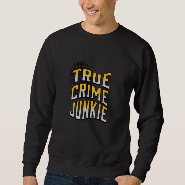 MOLETOM TRUE CRIME JUNKIE_1 (Frente)