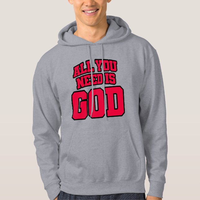 Moletom Tudo o que você precisa é Deus (Frente)