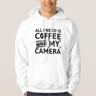 Moletom Tudo Que Preciso É Café E Minha Câmera