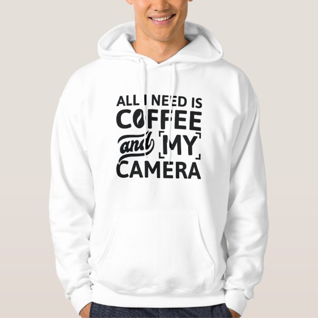 Moletom Tudo Que Preciso É Café E Minha Câmera (Frente)