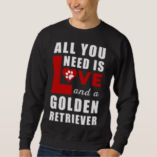 Moletom Tudo Que Preciso É De Amor E De Um Retriever De Ou