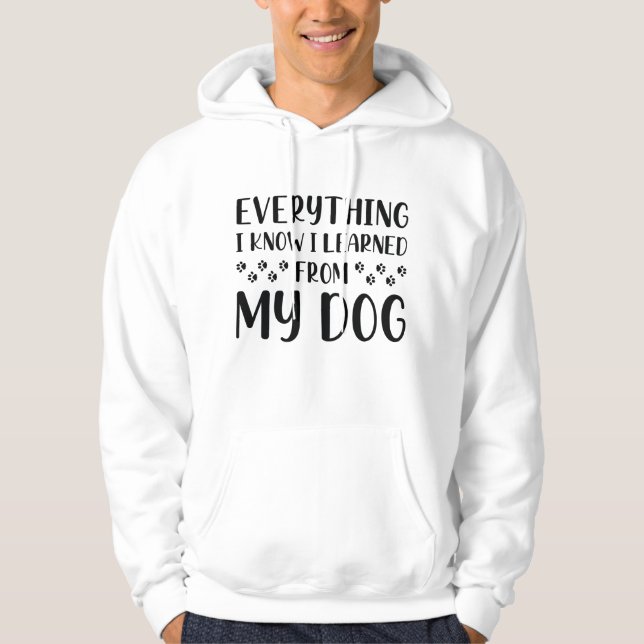Moletom Tudo Que Sei Aprendi Com Meu Cachorro (Frente)