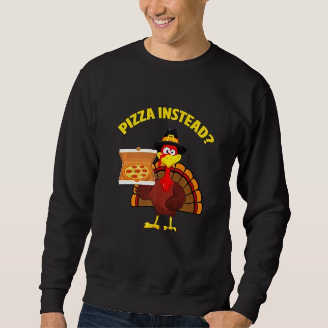 Moletom Turkey Thanksgiving Pizza Instead Men Women Kids B (Frente)