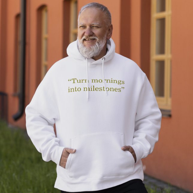 Moletom Turn Mornings Into Milestones Minimal Quote (Criador carregado)